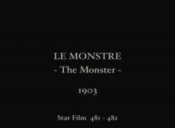 Монстр / Le monstre / The Monster (1903)