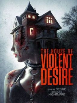 Дом жестоких страстей / The House of Violent Desire (2018) WEB-DLRip &#124; L