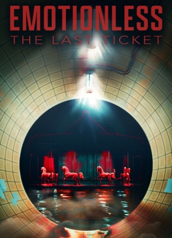 EMOTIONLESS : The Last Ticket