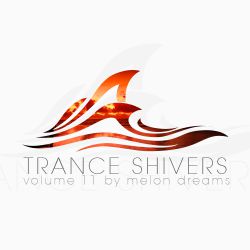 VA - Trance Shivers Volume 11 by Melon Dreams (2013) MP3