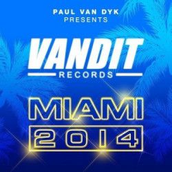 VA - Paul van Dyk Presents: VANDIT Records - Miami (2014) MP3